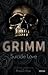 Suicide Love (GRIMM, #1)