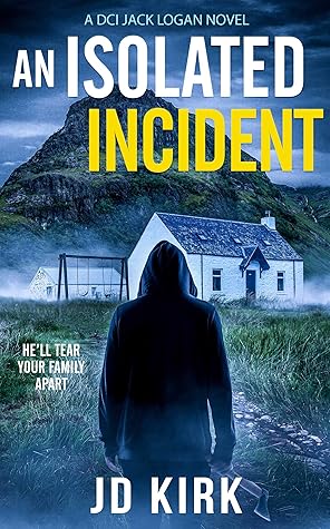An Isolated Incident (DCI Logan Crime Thrillers, #11)