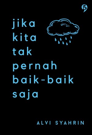 Jika Kita Tak Pernah Baik-baik Saja