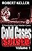 Cold Cases Solved Volume 1:...