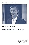 De l’inégalité des vies: Leçon inaugurale prononcée le jeudi 16 janvier 2020 (Leçons inaugurales) (French Edition) De l’inégalité des vies: Leçon inaugurale prononcée le jeudi 16 janvier 2020 (Leçons inaugurales) (French Edition)