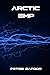 Arctic EMP by Peter Sandor Arctic EMP by Peter Sandor
