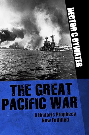 The Great Pacific War: A History of the American-Japanese Campaign of 1931-33
