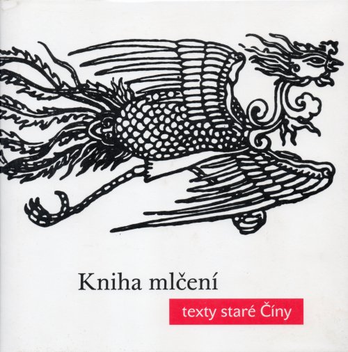 Kniha mlčení: texty staré Číny