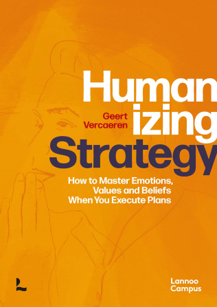 Humanizing strategy: how to master emotions, values and beliefs when you execute plans