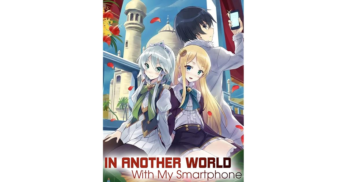 Another World My Smartphone: In Another World With My Smartphone