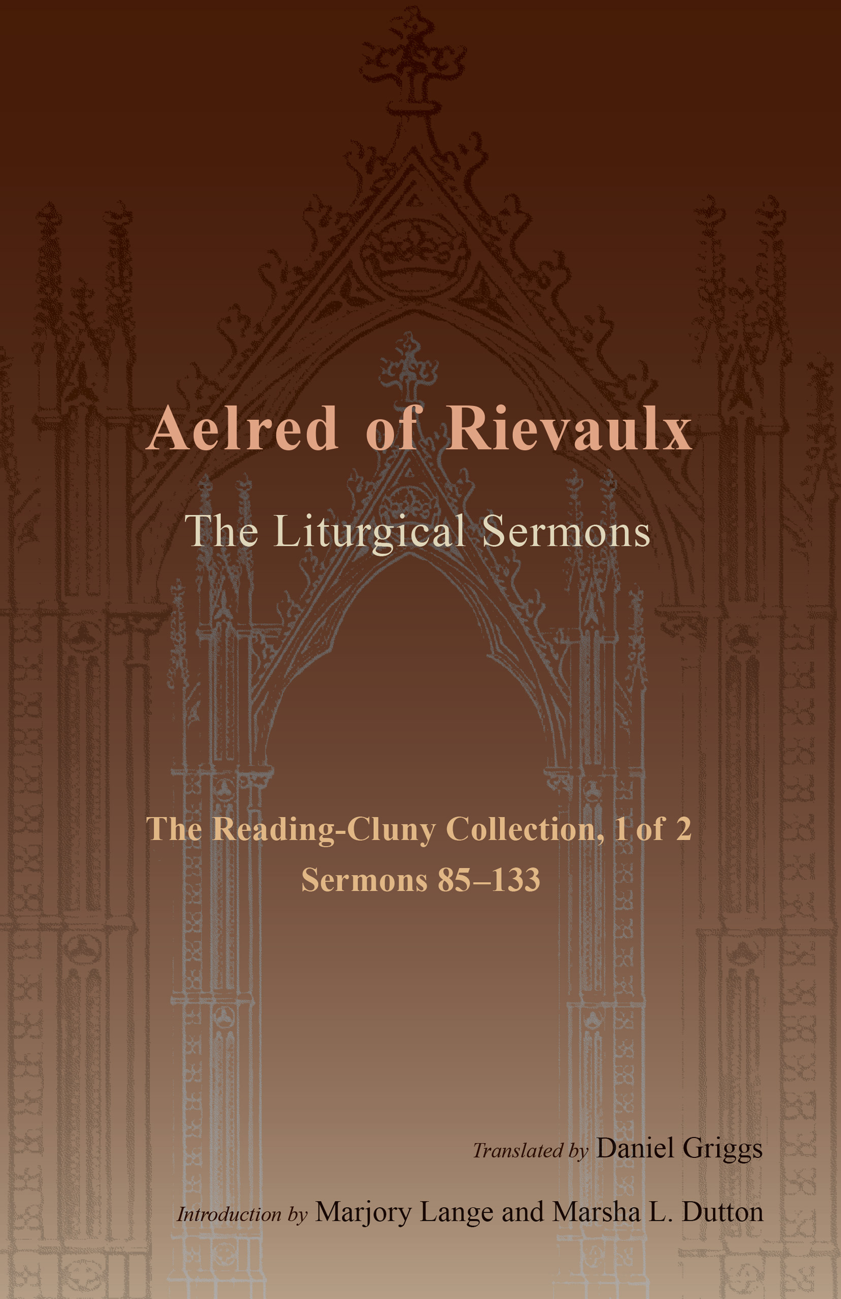 The Liturgical Sermons: The Reading-Cluny Collection, 1 of 2; Sermons 85-133 (Volume 81) (Cistercian Fathers Series)