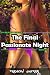 The Final Passionate Night:...