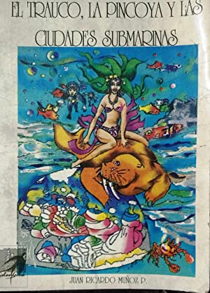 El Trauco, la Pincoya y las ciudades submarinas (Paperback)