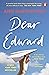 Dear Edward by Ann Napolitano
