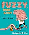 Fuzzy, Inside and Out by Zachariah OHora