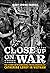 Close-Up on War by Mary Cronk Farrell
