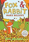 Fox & Rabbit Make Believe by Beth Ferry