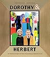 Dorothy &  Herbert: An Ordinary Couple and Their Extraordinary Collection of Art