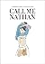 Call Me Nathan: A Graphic N...