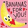 Bananas for You! (A Hello!Lucky Book)