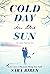 Cold Day in the Sun: A Novel