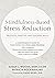 Mindfulness-Based Stress Reduction: Protocol, Practice, and Teaching Skills