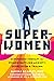 Super-Women: Superhero Therapy for Women Battling Anxiety, Depression, and Trauma