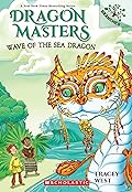 Wave of the Sea Dragon (Dragon Masters #19)