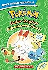 Gigantamax Clash / Battle for the Z-Ring (Pokémon Super Special Flip Book: Galar Region / Alola Region) (Pokémon Chapter Books) Gigantamax Clash / Battle for the Z-Ring (Pokémon Super Special Flip Book: Galar Region / Alola Region) (Pokémon Chapter Books)