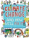 Climate Change and How We'll Fix It: The Real Problem and What We Can Do to Fix It