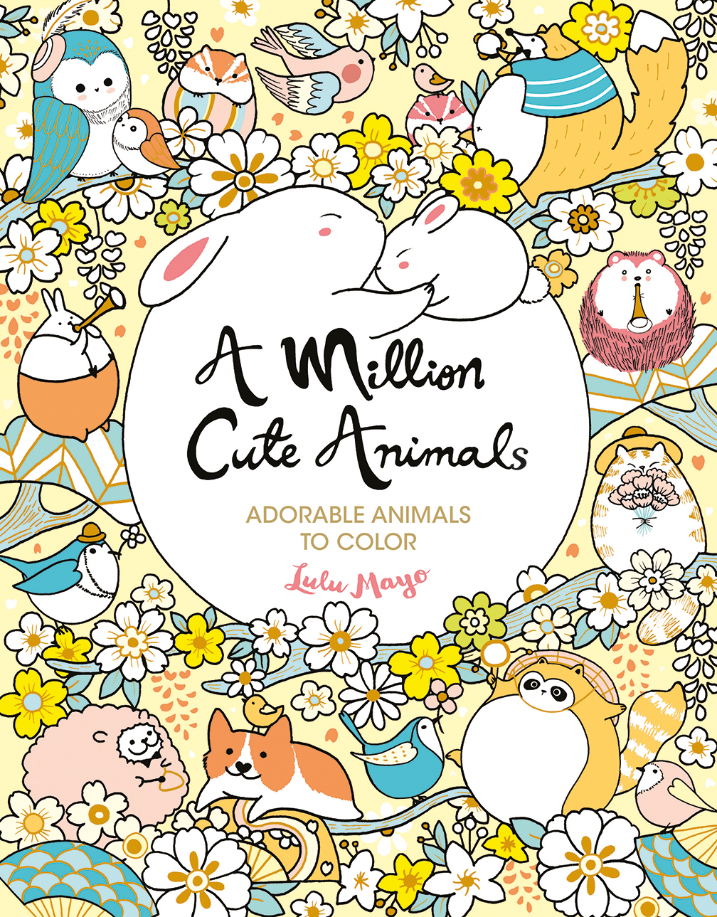 A Million Cute Animals: Adorable Animals to Color (Million Creatures to Color)