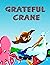 Grateful Crane | Bedtime St...