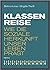 Klassenreise. Wie die soziale Herkunft unser Leben prägt by Brigitte Theißl