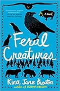 Feral Creatures (Hollow Kingdom, #2)