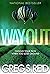 The Way Out by Greg S. Reid