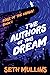 The Authors of This Dream by Seth Mullins