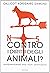 Contro i diritti degli animali? Ambientalisti ma non animalisti