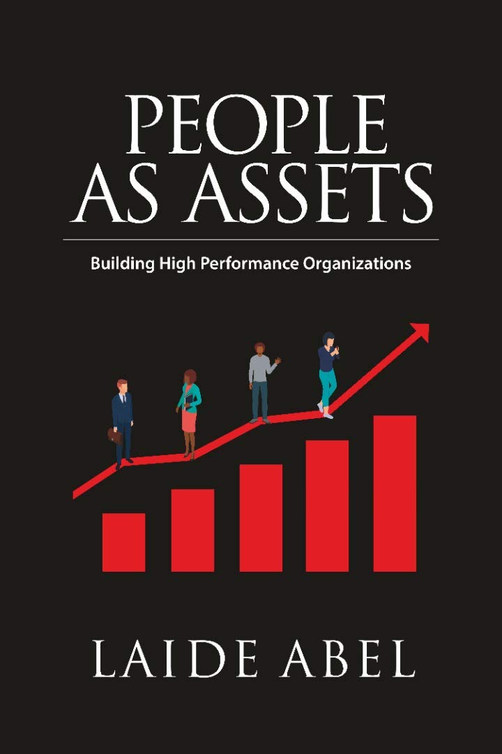 PEOPLE AS ASSETS: Building High Performance Organizations (Kindle Edition)