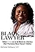 BLACK LAWYER: What It Means...