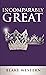 Incomparably Great