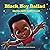 Black Boy Ballad by Martha Sylla Underwood