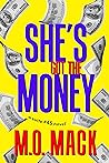 She's Got the Money by M.O. Mack