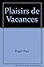 Plaisirs de Vacances by Roger Paré
