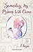 Someday My Prince Will come...I Hope by Elaine Bertolotti