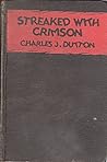 Streaked with Crimson by Charles J. Dutton Streaked with Crimson by Charles J. Dutton