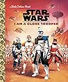 I Am a Clone Trooper (Star Wars) (Little Golden Book)