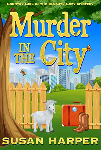 Murder in the City (Country Girl in the Big City Cozy Mystery Book 1)