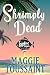 Shrimply Dead