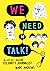 We Need To Talk! - My Life ...