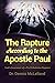 The Rapture According to the Apostle Paul: God's Guarantee of a Pre-Tribulation Rapture