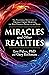 Miracles and Other Realitie...