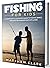 Fishing for Kids: A Complet...