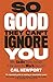 So Good They Can't Ignore You: Why Skills Trump Passion in the Quest for Work You Love