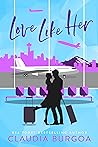 Love Like Her by Claudia Y. Burgoa